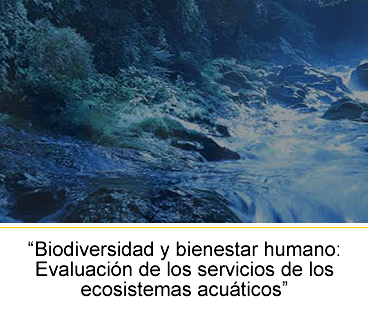 CURSO “Biodiversidad y Bienestar Humano: Evaluación de los servicios de los Ecosistemas Acuáticos" Biodiversidadybienestar